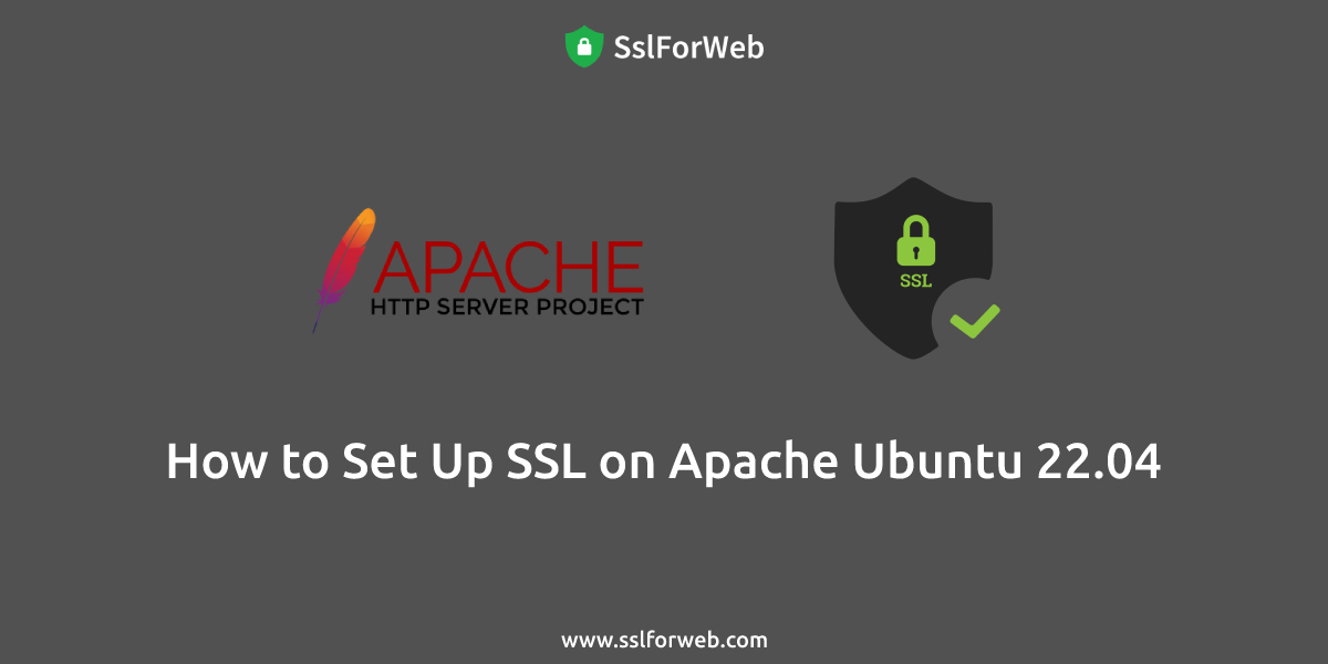How to Set Up SSL on Apache Ubuntu 22.04 - SslForWeb