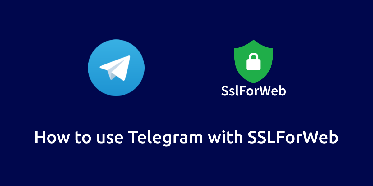 How to use Telegram with SSLForWeb - SslForWeb